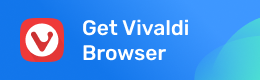 Download Vivaldi Web Browser Today!