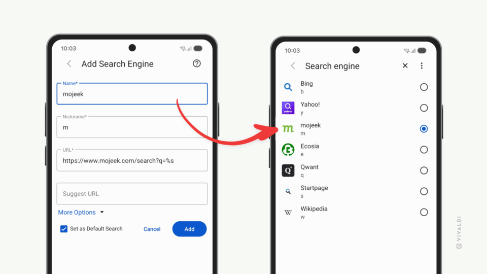 Two phones with Vivaldi on Android side by side. The one on the left shows the Settings page to add a new Search Engine, in this case Mojeek. The one on the right shows the available search engines, among which we can see Mojeek. There is a red arrow going from the left phone to the right one.