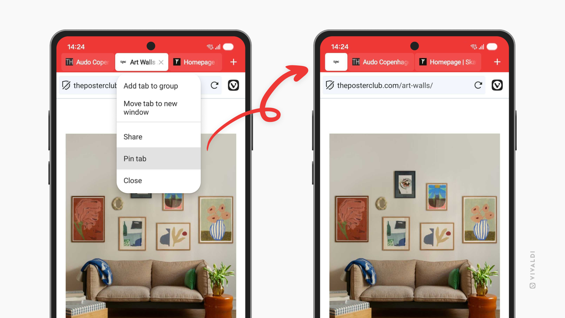 Two phones with Vivaldi open, the one on the left having the menu for one of the tabs open, and the option "Pin Tab" highlighted. The one on the right shows that tab being pinned. The website that is open shows a picture of a brown couch nd different prints on the wall behind it.