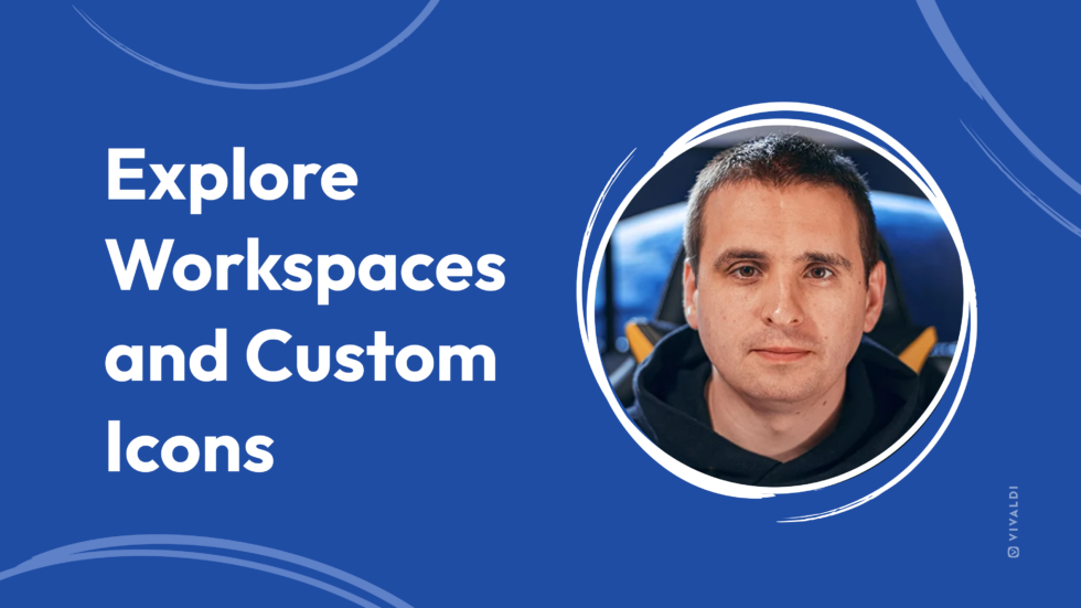 Explore Workspaces and Custom Icons in the Vivaldi Browser